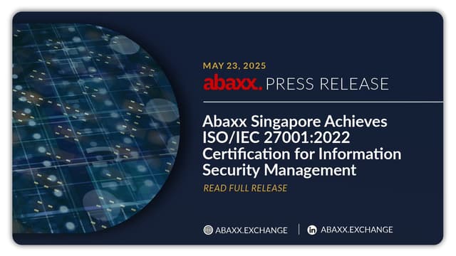 Abaxx Singapore Achieves ISO/IEC 27001:2022 Certification for Information Security Management