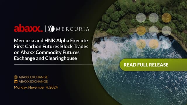 Mercuria and HNK Alpha Execute First Carbon Futures Block Trades on Abaxx Commodity Futures Exchange and Clearinghouse
