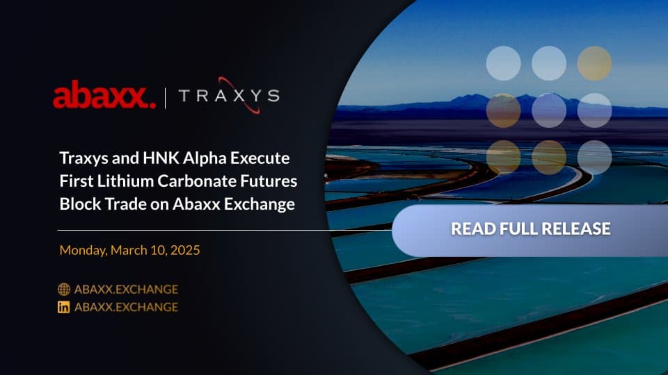 Traxys and HNK Alpha Execute First Lithium Carbonate Futures Block Trade on Abaxx Commodity Futures Exchange and Clearinghouse