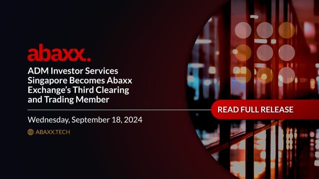 ADM Investor Services Singapore Becomes Abaxx Exchange's Third Clearing and Trading Member