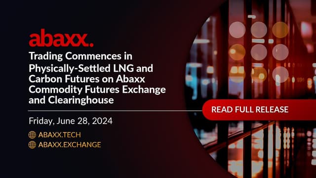 Trading Commences in Physically-Settled LNG and Carbon Futures on Abaxx Commodity Futures Exchange and Clearinghouse