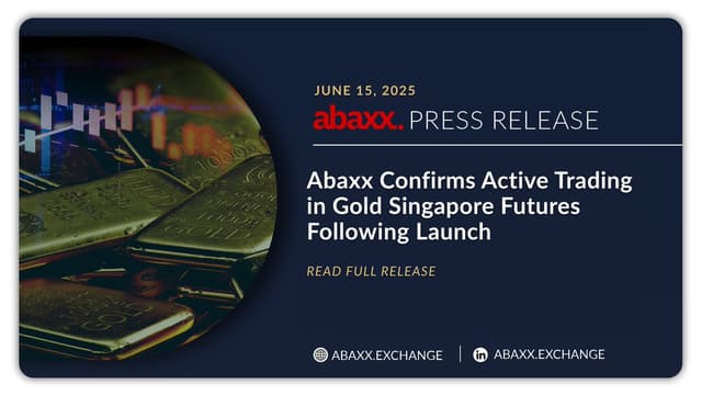 Abaxx Confirms Active Trading in Gold Singapore Futures Following Launch